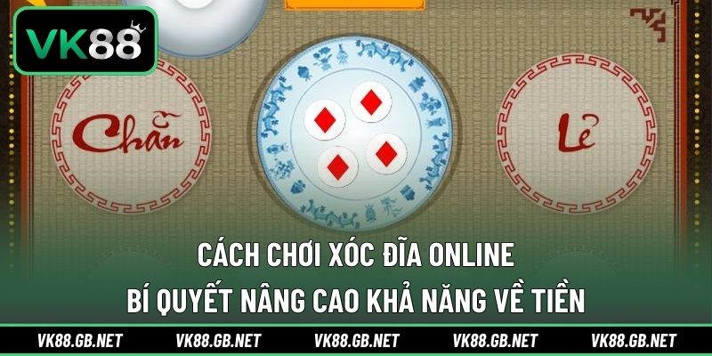 Cách chơi xóc đĩa online