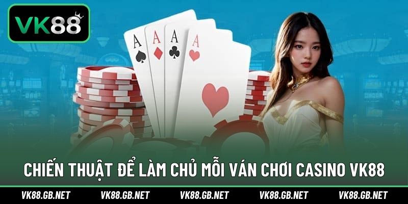 Bí quyết để giành kết quả tốt trong mỗi ván chinh phục casino