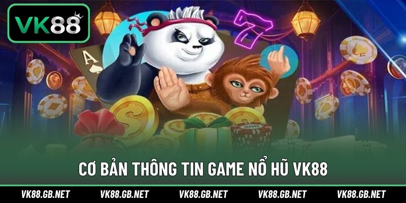 Giới thiệu thông tin chơi nổ hũ nhà cái ấn tượng