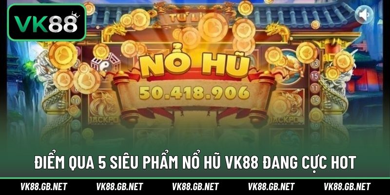 5 tựa game ấn tượng trong trải nghiệm quay hũ thú vị