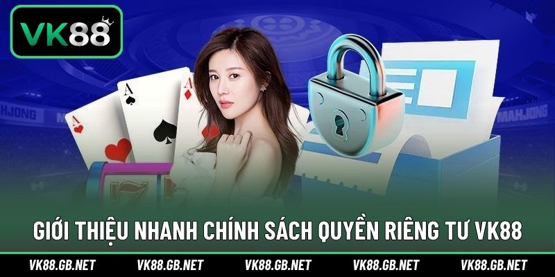 Thông tin riêng tư VK88 đảm bảo an toàn tuyệt đối