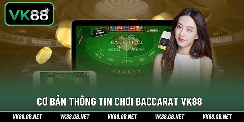 Thông tin dễ hiểu về trải nghiệm chinh phục game Baccarat
