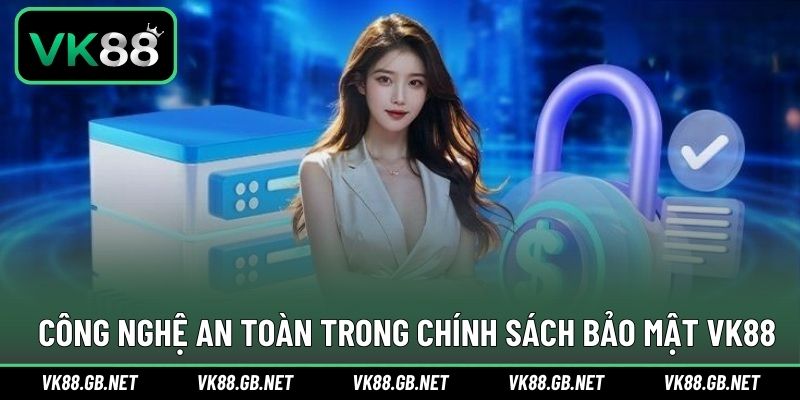 Hệ thống công nghệ tiên tiến đảm bảo an toàn tại VK88