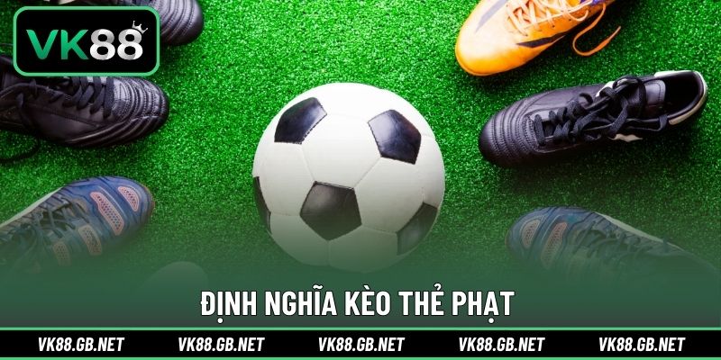 Định nghĩa kèo thẻ phạt 