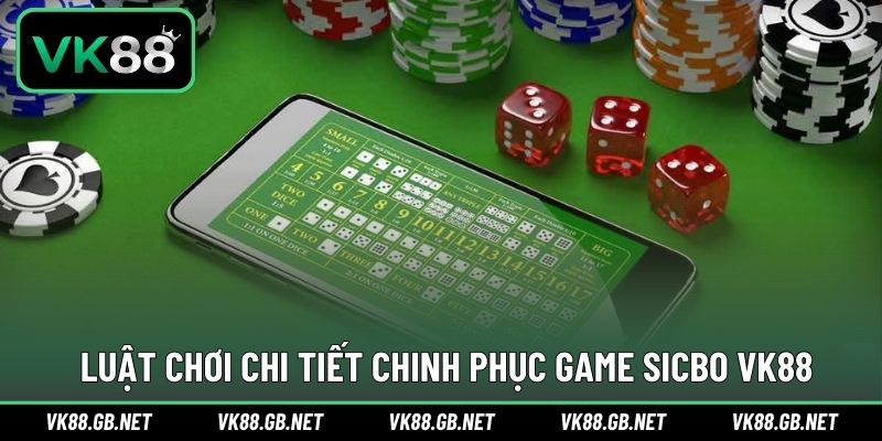 Chi tiết luật chơi hấp dẫn trong từng ván Sicbo