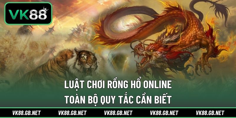Luật Chơi Rồng Hổ Online