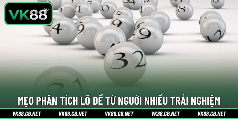 Mẹo phân tích lô đề từ người nhiều trải nghiệm