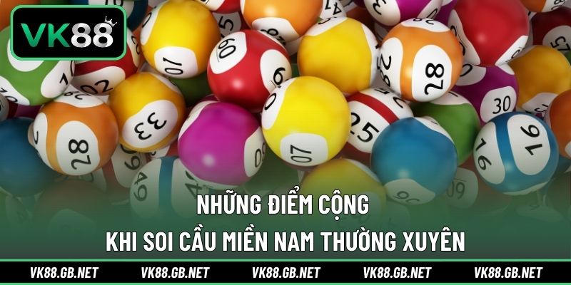 Những điểm cộng khi soi cầu miền Nam thường xuyên