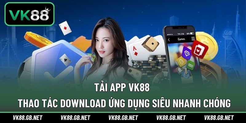 Tải app VK88