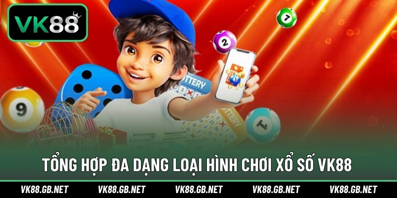 Tổng hợp đầy đủ những loại hình chinh phục xổ số thú vị