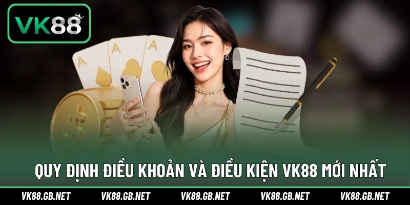 Quy định chính sách điều khoản sử dụng dịch vụ VK88